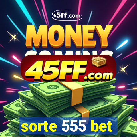sorte 555 bet